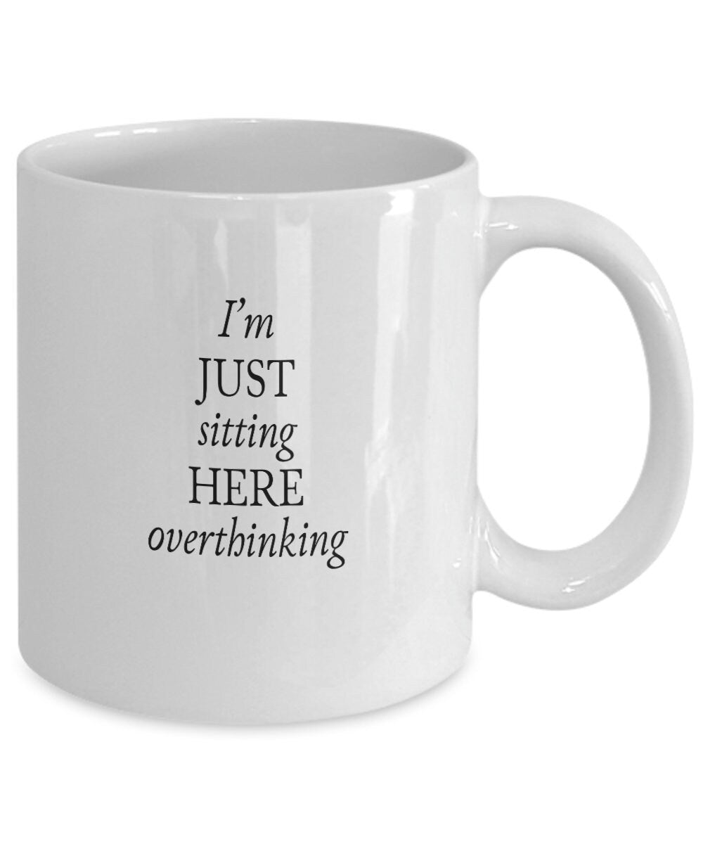 Gift for therapist, Overthinking coffee mug, Funny coffee mug, Friend gift, Sister coffee mug