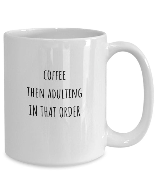 Adulting coffee mug, Adulting gift, Funny coffee mug