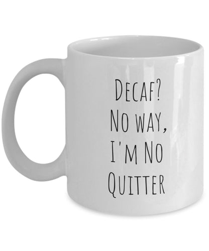 Decaf coffee mug, Decaf hater gift, Funny coffee mug