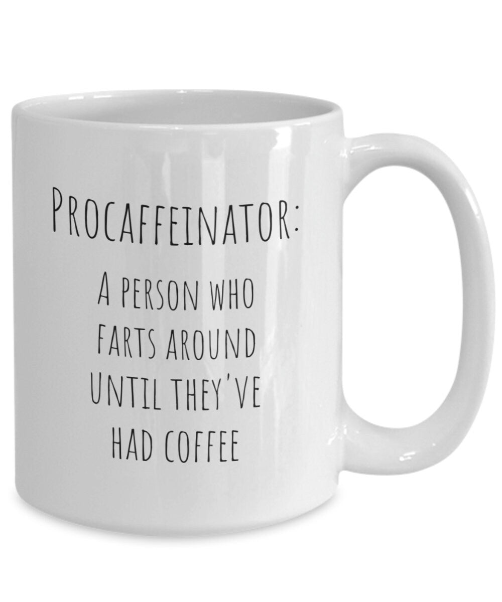 Procrastinator coffee mug, Gift for procrastinator, Coffee lover mug, Coworker gift