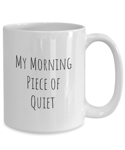 Coffee peace, Quiet coffee, Piece of quiet, Funny coffee mug, Morning coffee, Sister coffee mug, Mom gift