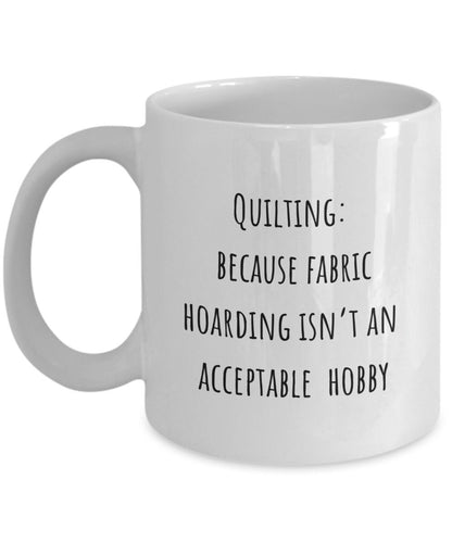 Quilting coffee mug, Quilting gift, Gift for quilters, Funny quilting mug