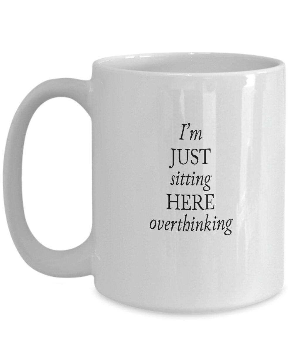 Gift for therapist, Overthinking coffee mug, Funny coffee mug, Friend gift, Sister coffee mug