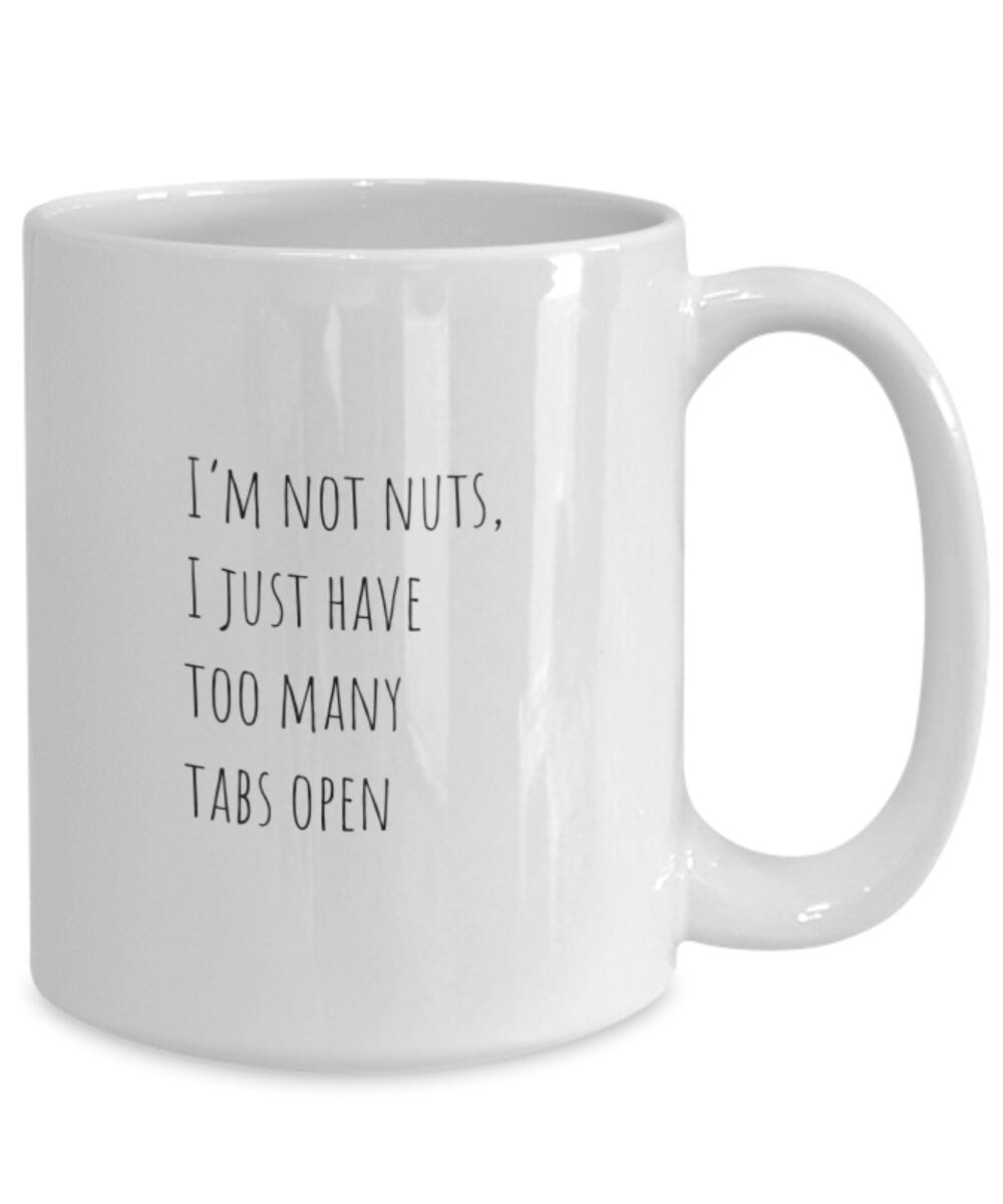 Funny coffee mug, I'm not nuts, Busy person gift, Secret Santa gift