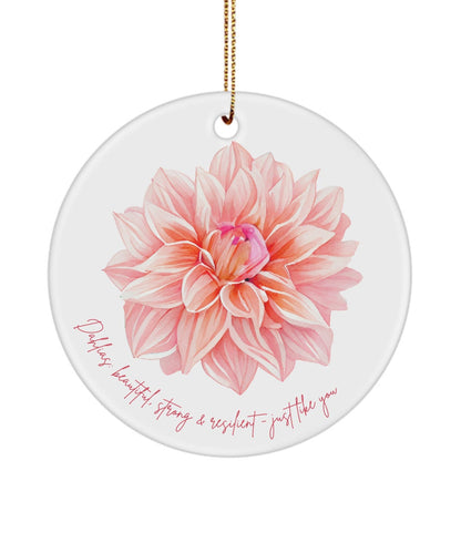 Dahlia gift, Gift for gardener, Dahlia ornament, Dahlia lover, Flower ornament, Dahlias: beautiful, strong & resilient - just like you