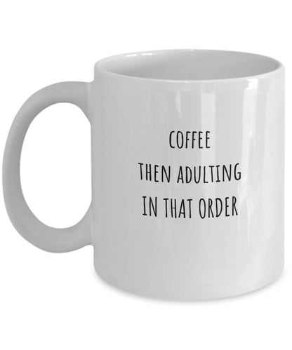 Adulting coffee mug, Adulting gift, Funny coffee mug