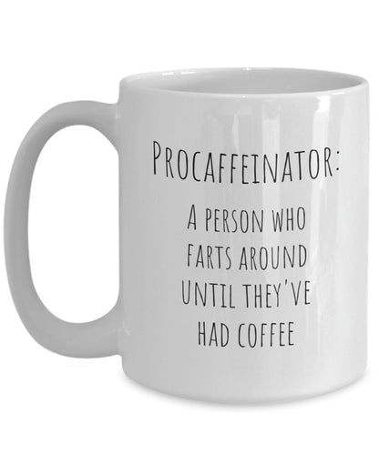 Procrastinator coffee mug, Gift for procrastinator, Coffee lover mug, Coworker gift