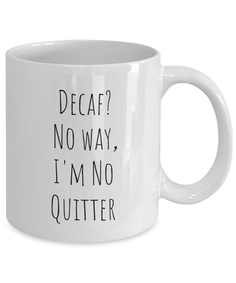 Decaf coffee mug, Decaf hater gift, Funny coffee mug