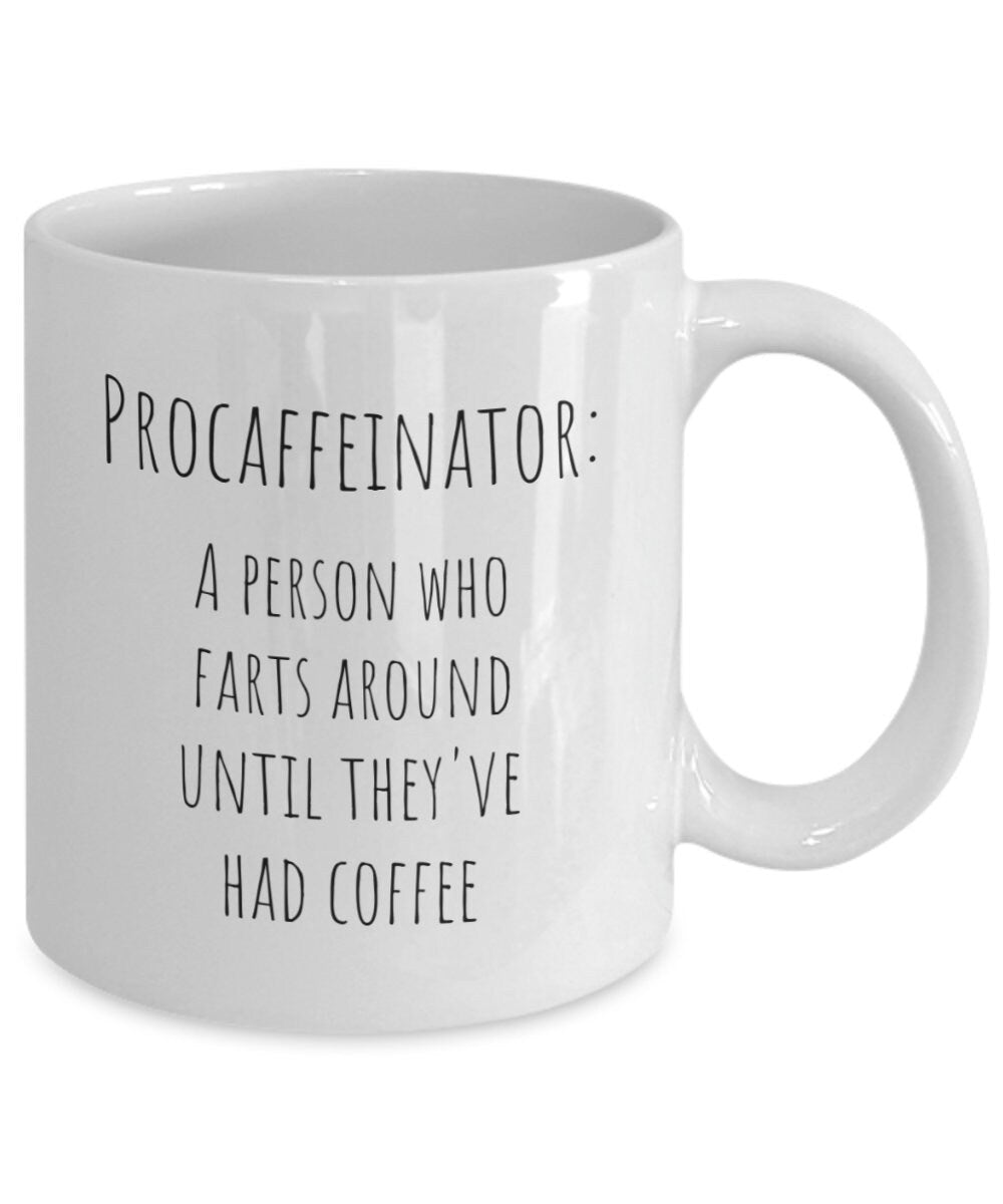 Procrastinator coffee mug, Gift for procrastinator, Coffee lover mug, Coworker gift