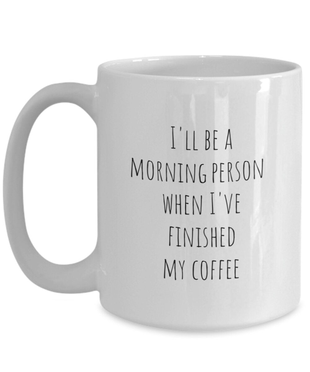 Morning person coffee mug, Morning coffee, Funny coffee mug, Coffee lover mug