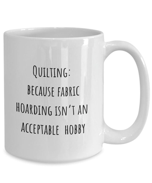 Quilting coffee mug, Quilting gift, Gift for quilters, Funny quilting mug