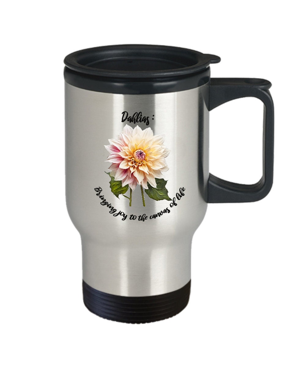 Dahlia, Dahlia gift, Dahlia mug, Dahlia travel mug, Dahlia lover, Flower travel mug, Gift for gardener, Dahlias bring joy