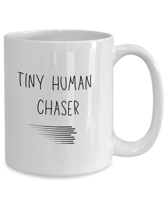 Tiny human chaser, Tiny human tamer, Mom mug, Kindergarten teacher mug, Babysitter gift, Childcare gift, New parent gift, Preschool gift