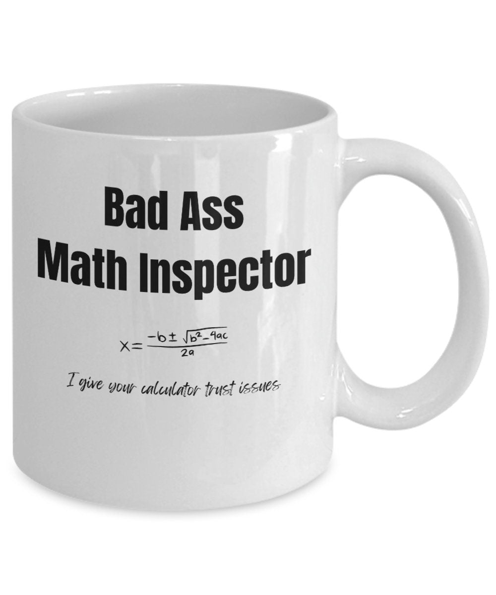 Bad ass Math Inspector, Math Inspectors, Math Teacher gifts, Funny gift for Math Teacher, Math Inspector coffee mug