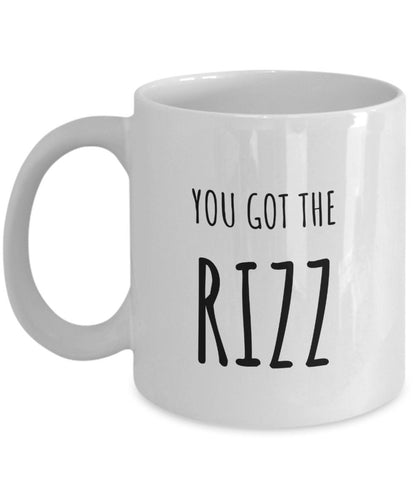 You got the rizz, Gift for friend with rizz, Charisma, Coworker gift, Gift for sister, Girlfriend gift, Actor gift, Singer gift, Rizz