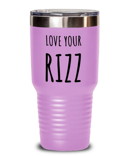 Rizz tumbler, Love your rizz, Gift for friend, Sister gift, Gift for actress, Dancer gift, Actor gift, Singer gift, Rizz