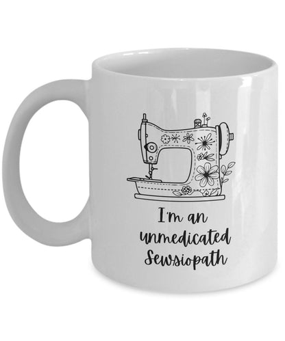 Funny sewing machine mug, Funny sew coffee mug, Women sewing mug, Sewciopath mug, Funny sewing gift, Sewing lover gift, Quilter gift