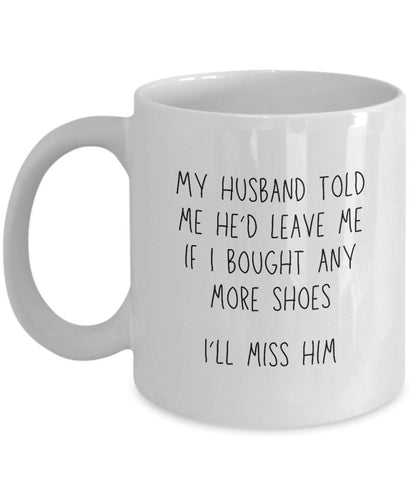 Shoe fan mug, Funny husband gift to wife, Shoe lover, Shoe fetish, Shoe lady