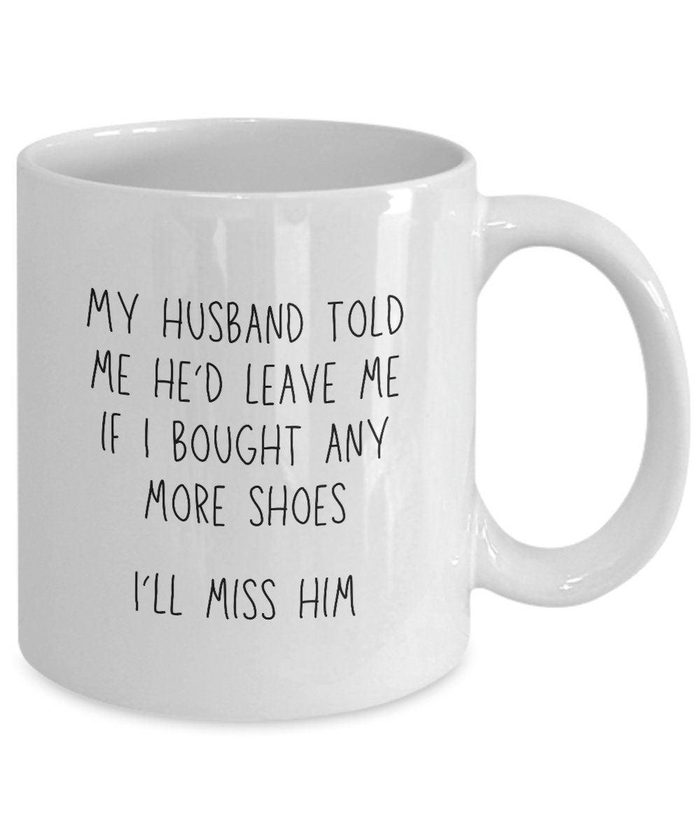 Shoe fan mug, Funny husband gift to wife, Shoe lover, Shoe fetish, Shoe lady