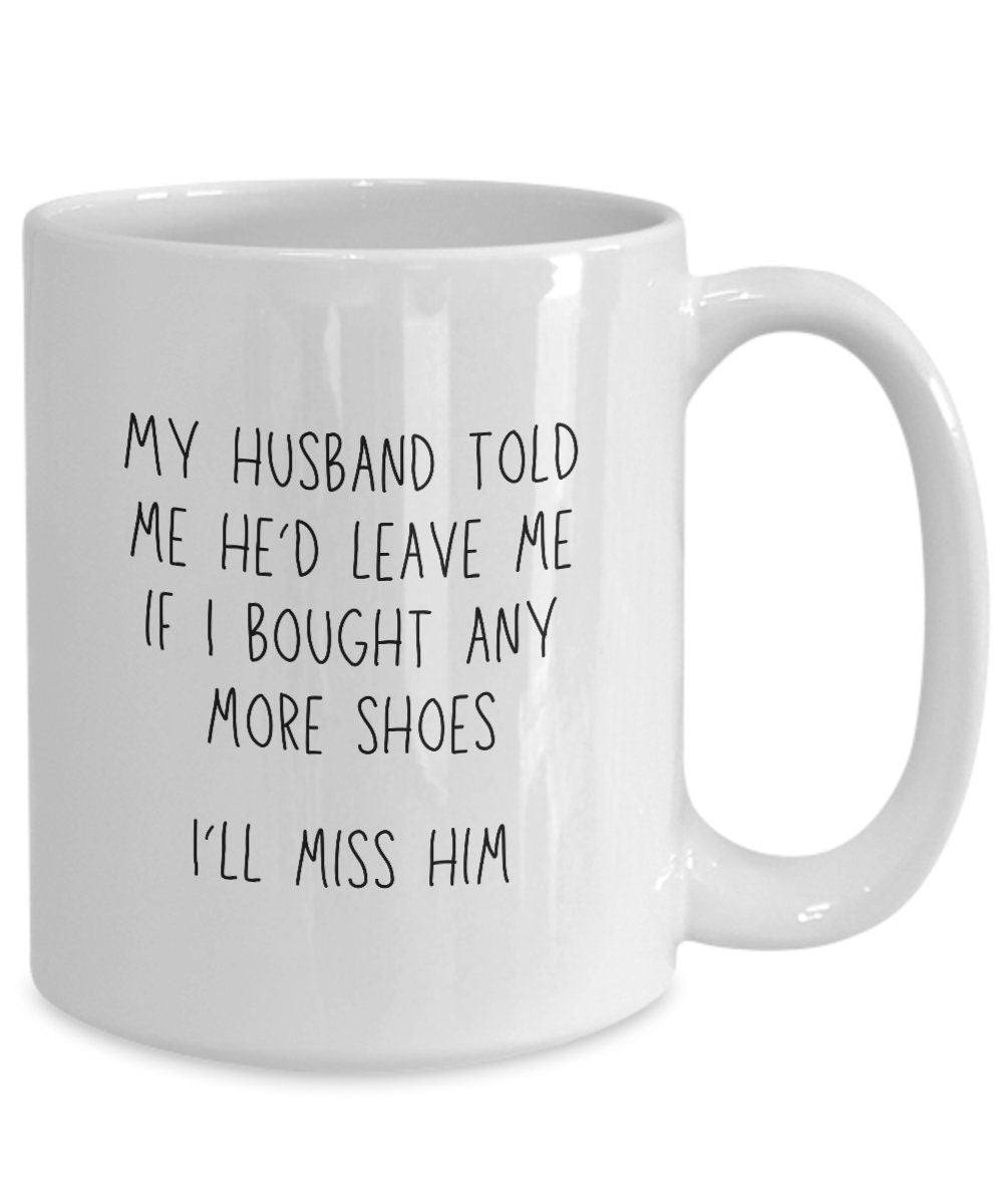 Shoe fan mug, Funny husband gift to wife, Shoe lover, Shoe fetish, Shoe lady