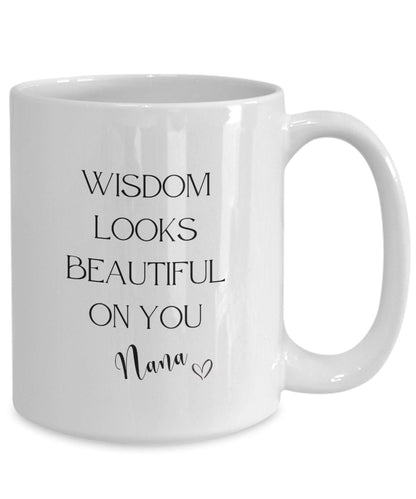 Nana mug, Nana gift, Wisdom coffee mug, Grandmother gift, Gift for grandma, Gift for grandmother