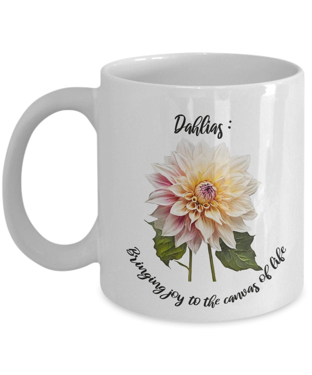 Dahlia gift, Dahlia coffee mug, Dahlia lover, Flower coffee mug, Gift for gardener, Dahlias bring joy, Gift for neighbor