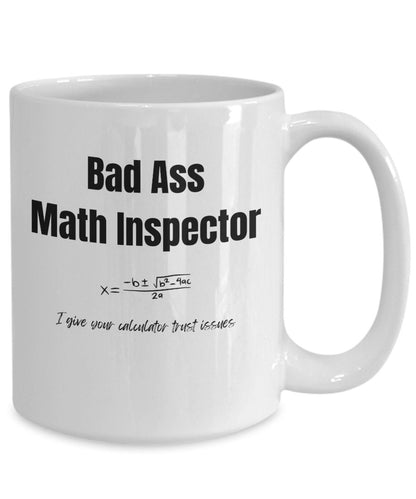 Bad ass Math Inspector, Math Inspectors, Math Teacher gifts, Funny gift for Math Teacher, Math Inspector coffee mug