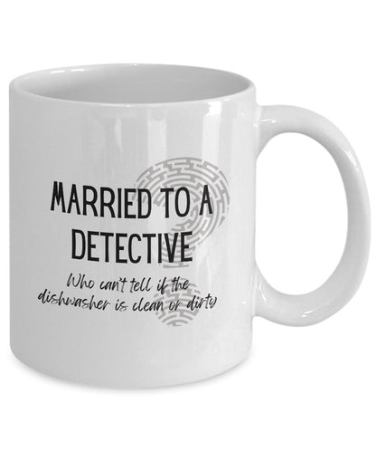 Detective gift, Married to a detective, Detective wife mug, Gag detective gift, Detective mug, Detective coffee cup