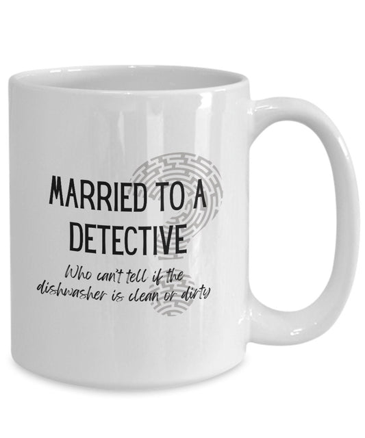 Detective gift, Married to a detective, Detective wife mug, Gag detective gift, Detective mug, Detective coffee cup