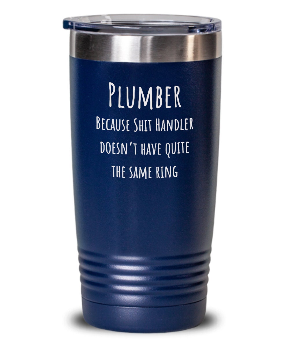 Plumber gifts, Plumber tumbler, Plumbing gifts, Funny plumber gift idea, Plumber gag gift, Plumbing mug