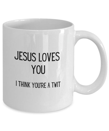 Funny Jesus loves you mug, Funny friend coffee mug, Christian humor, Church merch, Twit gift