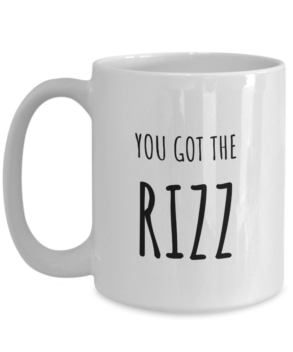 You got the rizz, Gift for friend with rizz, Charisma, Coworker gift, Gift for sister, Girlfriend gift, Actor gift, Singer gift, Rizz