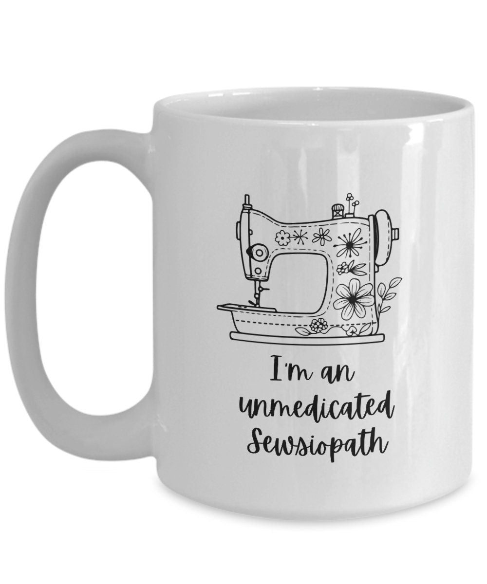 Funny sewing machine mug, Funny sew coffee mug, Women sewing mug, Sewciopath mug, Funny sewing gift, Sewing lover gift, Quilter gift