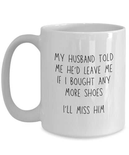 Shoe fan mug, Funny husband gift to wife, Shoe lover, Shoe fetish, Shoe lady