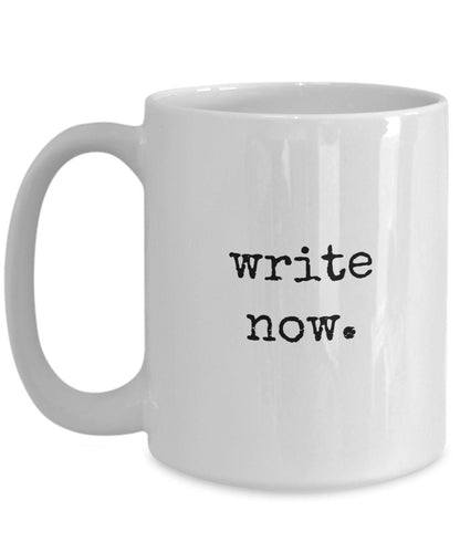 Writer Mug, Writer Gifts, Write Now, Writer Gifts for Women, Writer Coffee Cup, Writer's Block Gift, Author Coffee Mug, Author Gifts