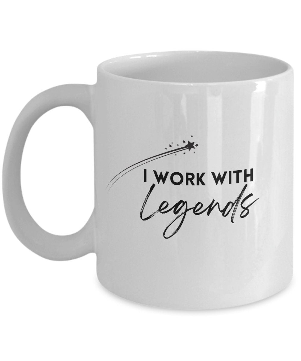 Gifts for Colleagues, I Work with Legends mug, Funny Work gifts, Funny work Colleague gift ideas, Coworker gift ideas