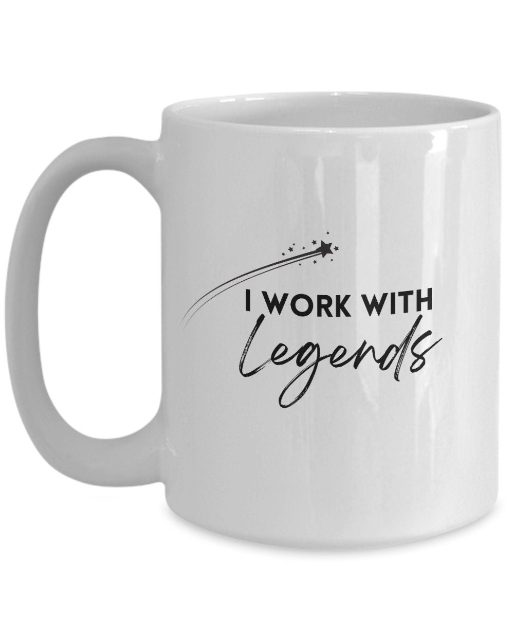 Gifts for Colleagues, I Work with Legends mug, Funny Work gifts, Funny work Colleague gift ideas, Coworker gift ideas