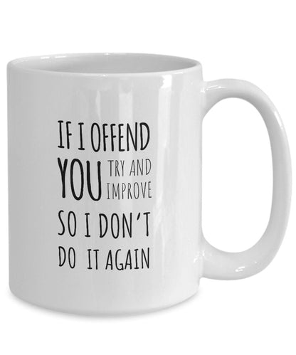 Funny Mug, Offensive Mug, Offend You Gift, Office Gift, Coworker Gift, Funny Coworker Cup