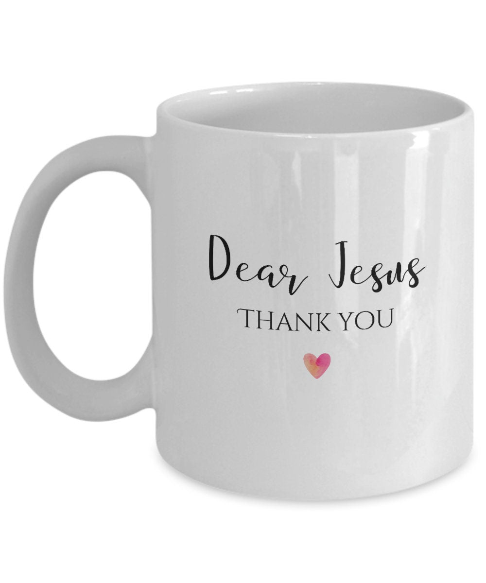 Thank You Jesus, Dear Jesus Thank You Mug, Christian Coffee Mug, Thankful Gift, Catholic Gift, Religious Coffee Mug, Easter Gift