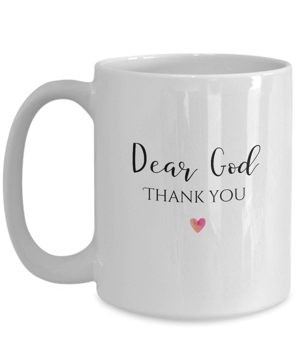 Thank You God, Dear God Thank You Mug, Christian Coffee Mug, Thankful Gift, Catholic Gift, Religious Gift