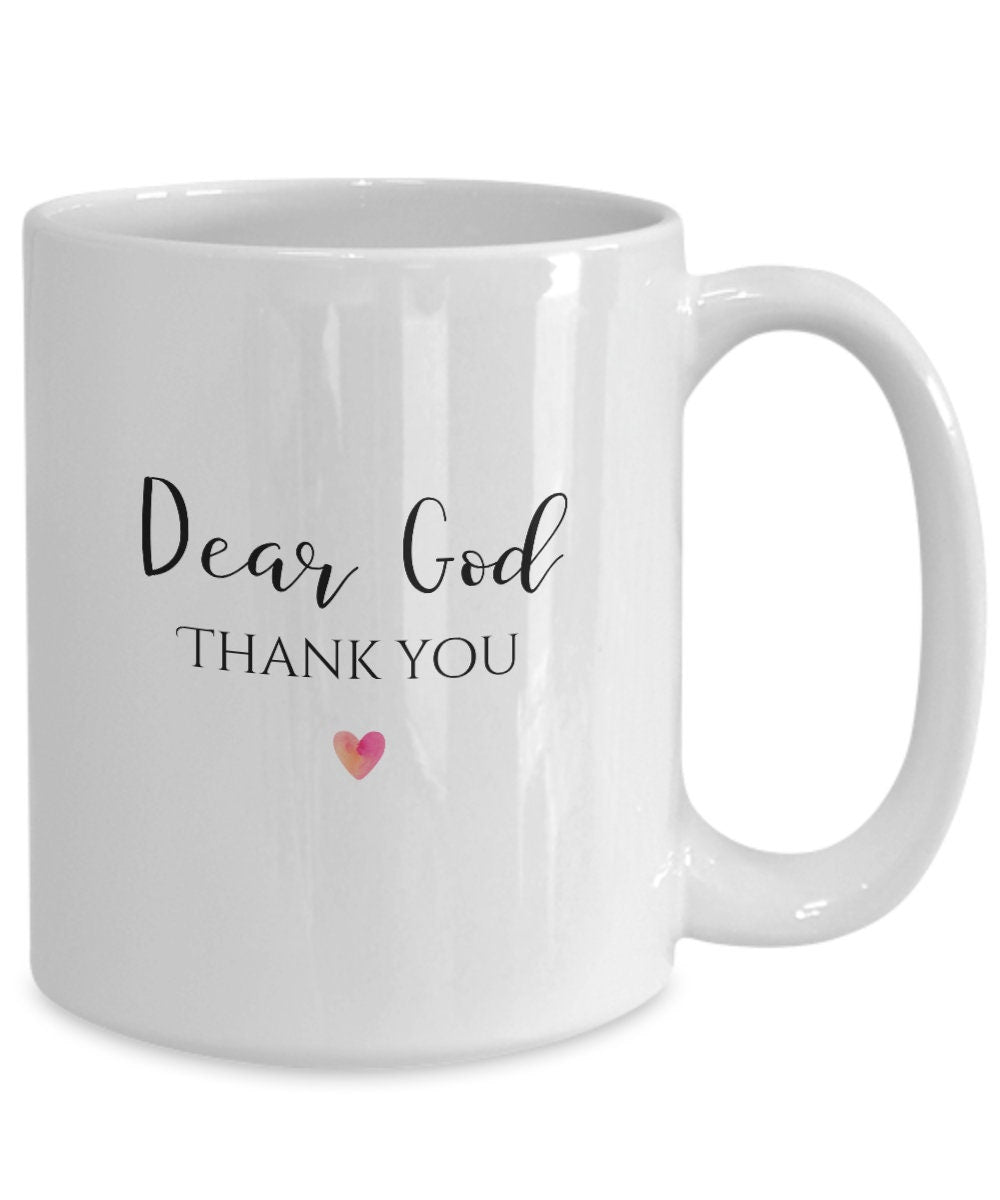 Thank You God, Dear God Thank You Mug, Christian Coffee Mug, Thankful Gift, Catholic Gift, Religious Gift