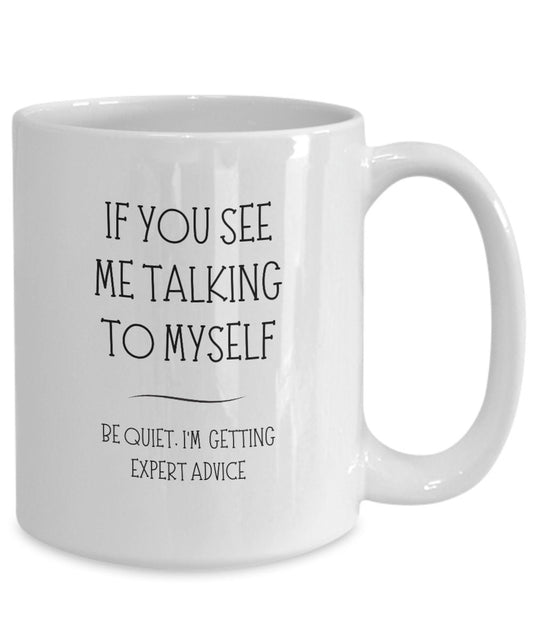 Talk to Myself Mug, Coworker Gift, Funny Mug, Sassy Mug, Tea Coffee Cup, Friend Gifts, Office Mug