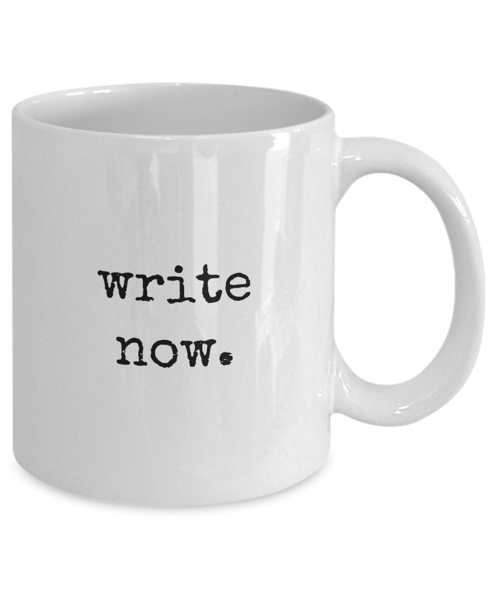 Writer Mug, Writer Gifts, Write Now, Writer Gifts for Women, Writer Coffee Cup, Writer's Block Gift, Author Coffee Mug, Author Gifts