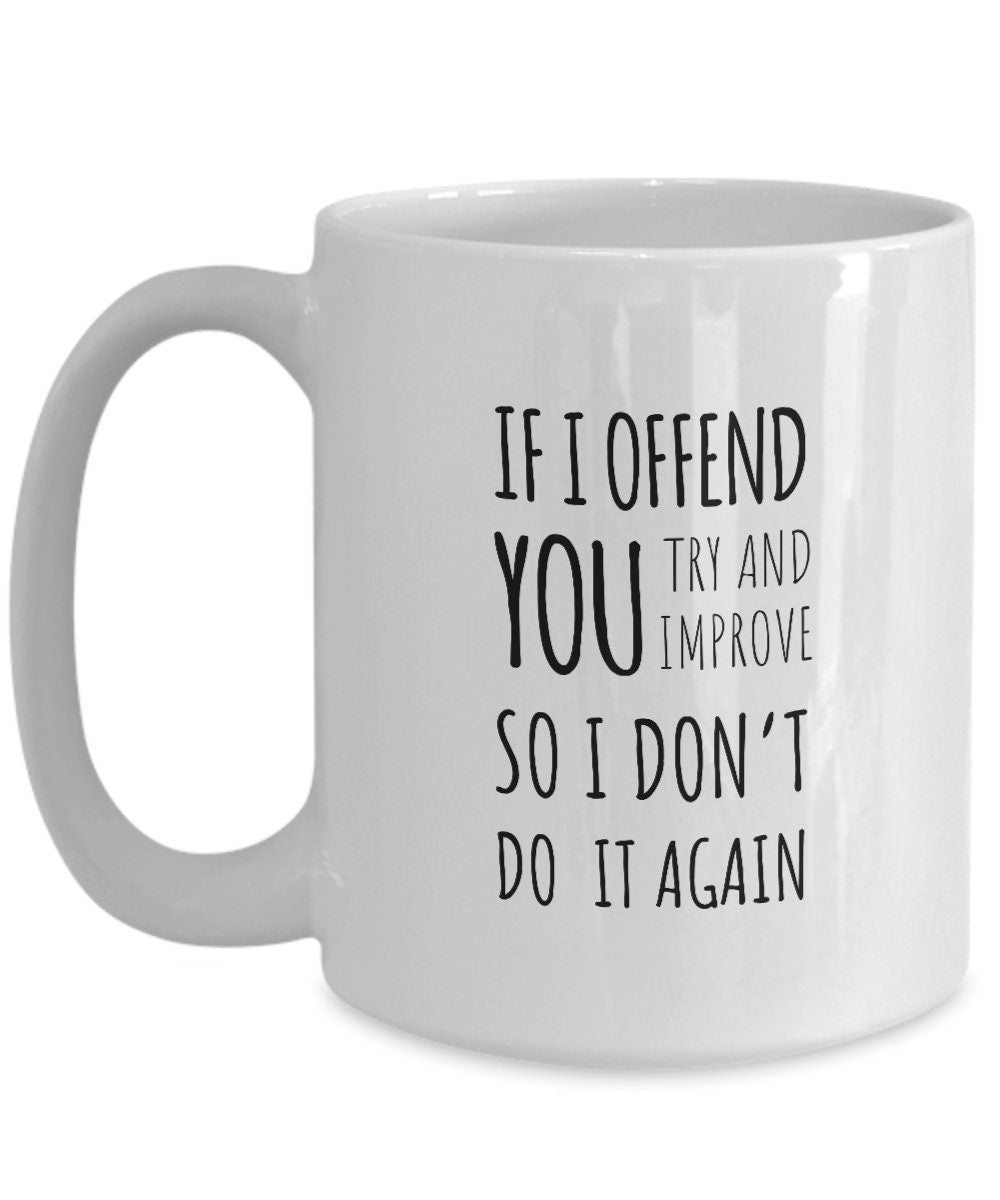 Funny Mug, Offensive Mug, Offend You Gift, Office Gift, Coworker Gift, Funny Coworker Cup