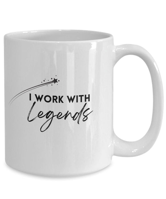 Gifts for Colleagues, I Work with Legends mug, Funny Work gifts, Funny work Colleague gift ideas, Coworker gift ideas