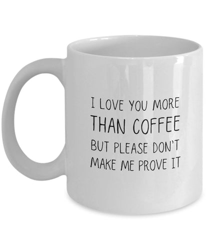 Gift for Wife, Gift for Girlfriend, Valentine Mug, Love You More, Love You Mug, Gift for Her, Coffee Lover Gift