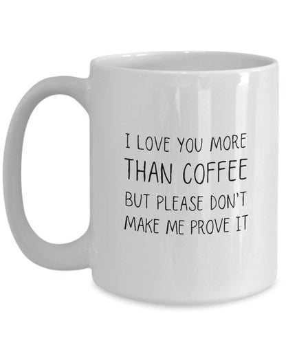 Gift for Wife, Gift for Girlfriend, Valentine Mug, Love You More, Love You Mug, Gift for Her, Coffee Lover Gift