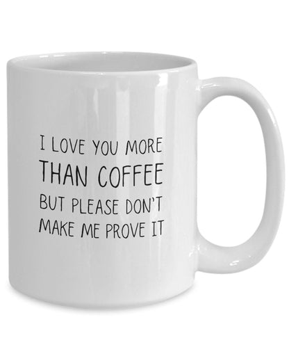 Gift for Wife, Gift for Girlfriend, Valentine Mug, Love You More, Love You Mug, Gift for Her, Coffee Lover Gift