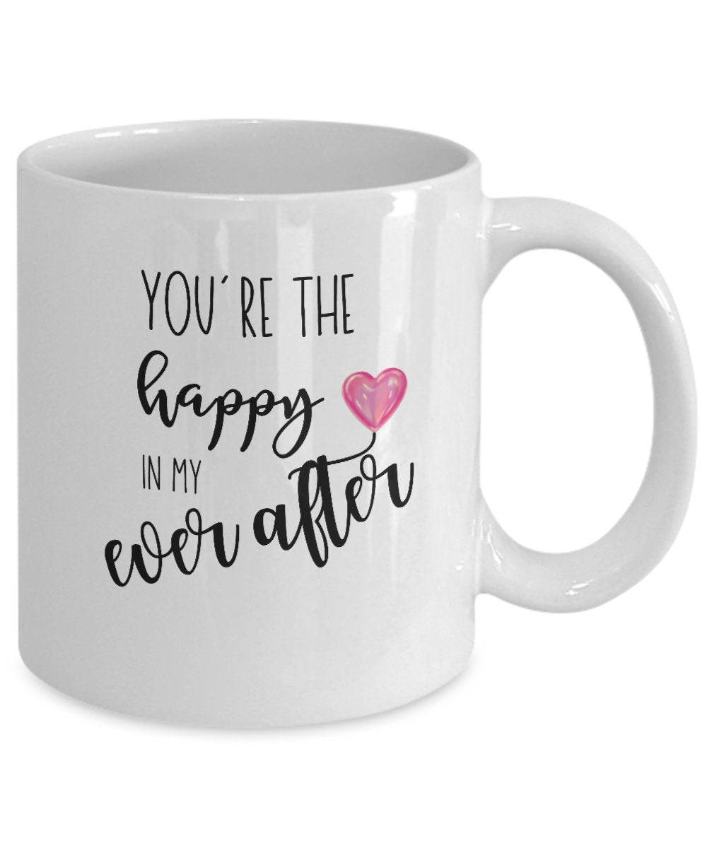 Gift for Wife, Gift for Girlfriend, Valentine Mug, Happy Ever After, Love Mug, Gift for Her