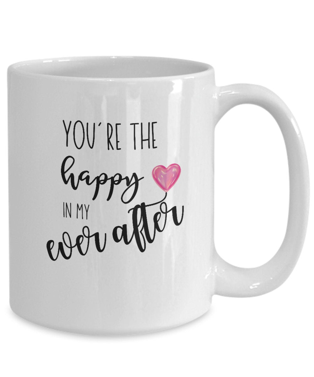 Gift for Wife, Gift for Girlfriend, Valentine Mug, Happy Ever After, Love Mug, Gift for Her